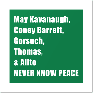 May the 5 supreme court justices never know peace Posters and Art